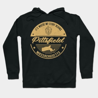 Pittsfield Massachusetts It's Where my story begins Hoodie